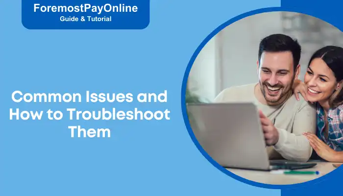 Common Issues and How to Troubleshoot Them Common Issues and How to Troubleshoot Them