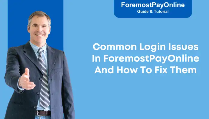 Common Login Issues In ForemostPayOnline And How To Fix Them