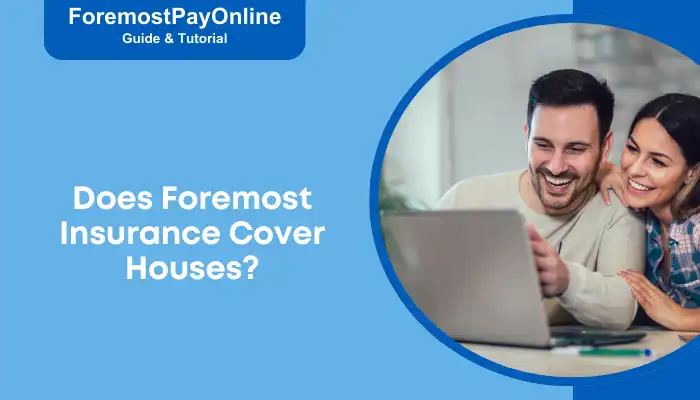 Does Foremost Insurance Cover Houses Does Foremost Insurance Cover Houses