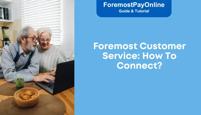 Foremost Customer Service How To Connect Foremost Customer Service How To Connect