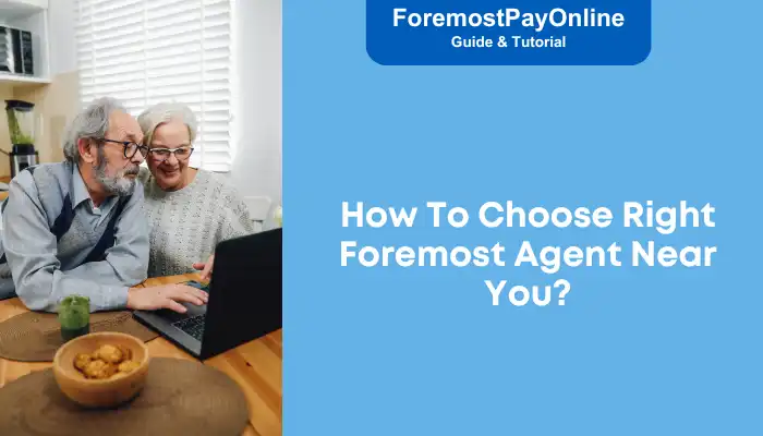 How To Choose Right Foremost Agent Near You How To Choose Right Foremost Agent Near You