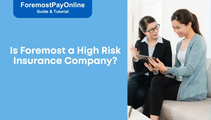 Is Foremost a High Risk Insurance Company