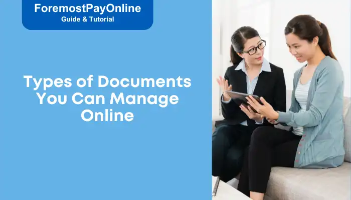 Types of Documents You Can Manage Online Types of Documents You Can Manage Online